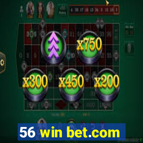 56 win bet.com