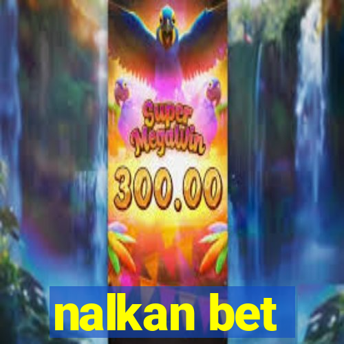 nalkan bet