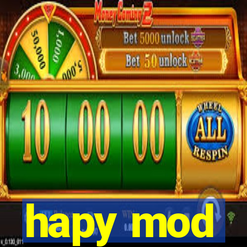 hapy mod