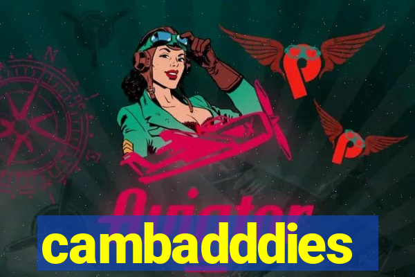 cambadddies