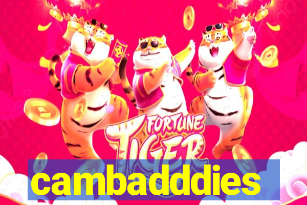 cambadddies