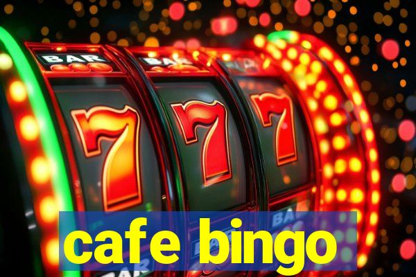 cafe bingo