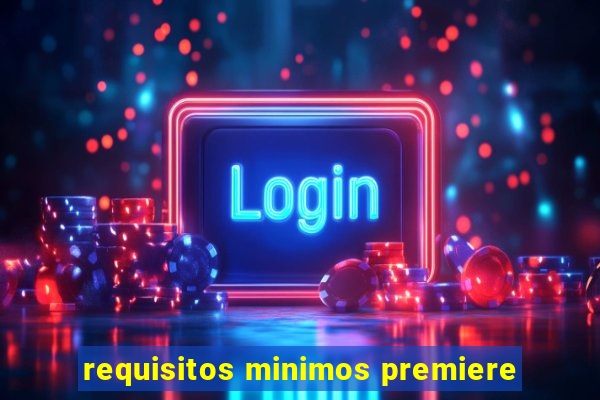 requisitos minimos premiere