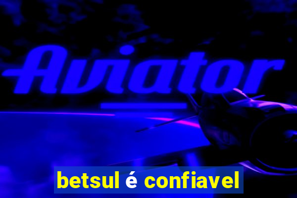 betsul é confiavel