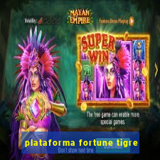 plataforma fortune tigre