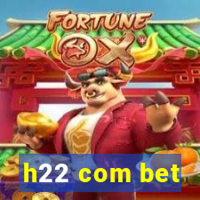 h22 com bet