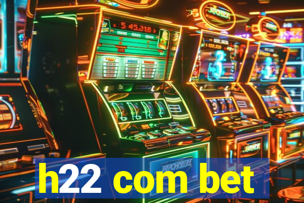 h22 com bet