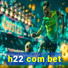 h22 com bet