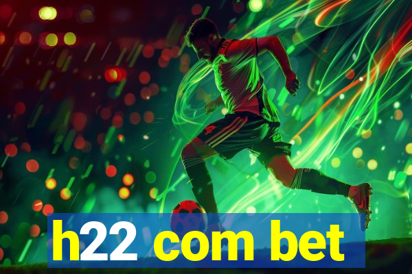 h22 com bet