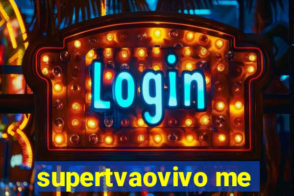 supertvaovivo me