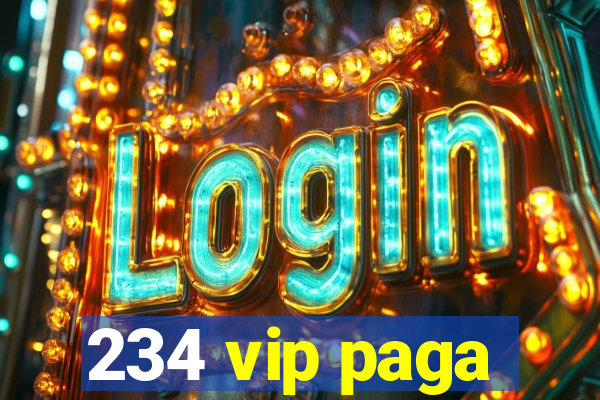 234 vip paga