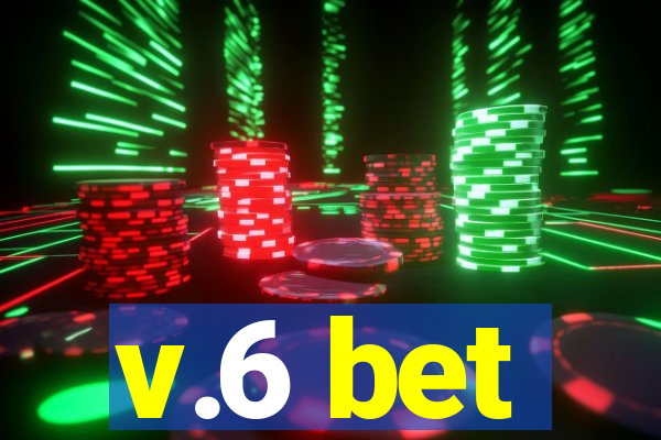 v.6 bet