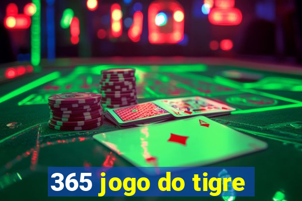 365 jogo do tigre