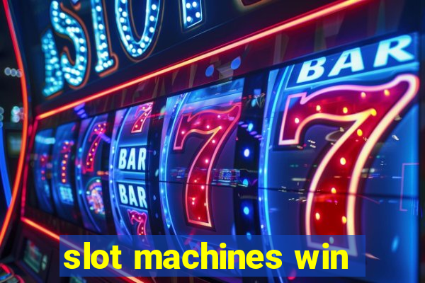 slot machines win