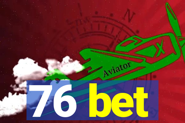 76 bet