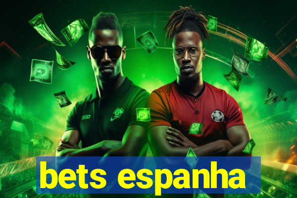 bets espanha