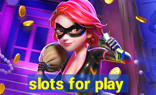 slots for play