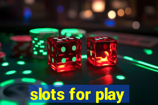 slots for play