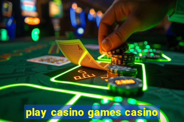 play casino games casino