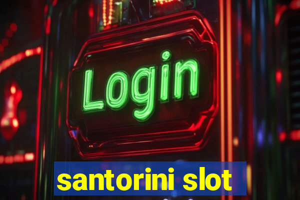 santorini slot