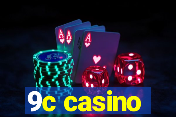 9c casino