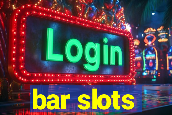 bar slots