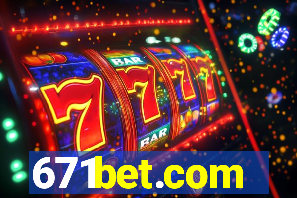 671bet.com