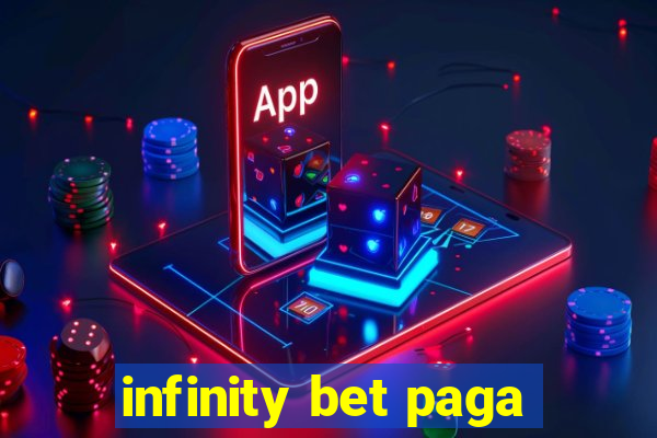 infinity bet paga