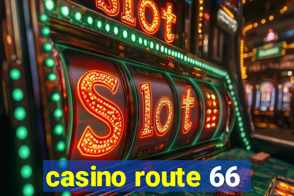 casino route 66