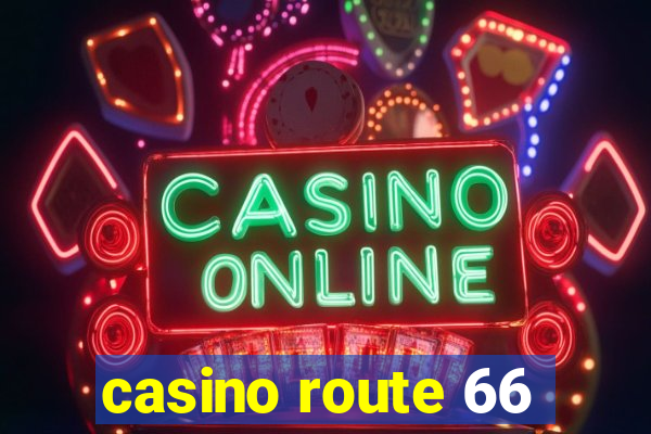 casino route 66