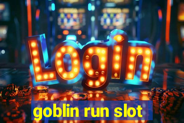 goblin run slot