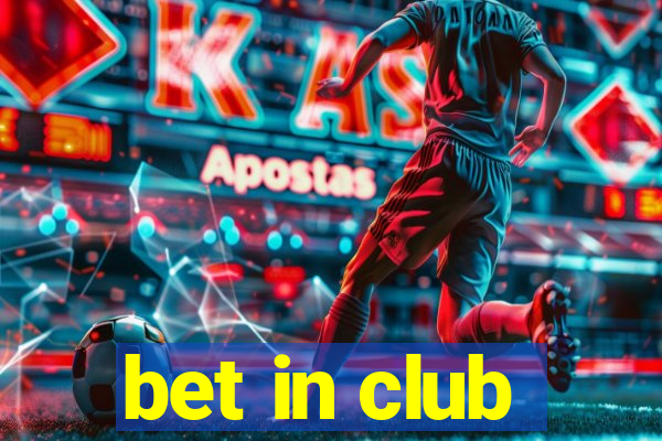 bet in club