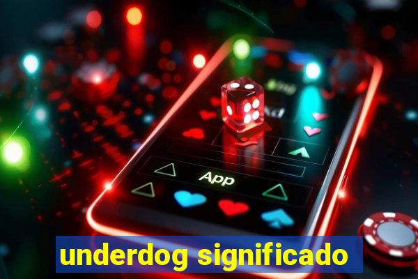 underdog significado