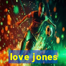 love jones