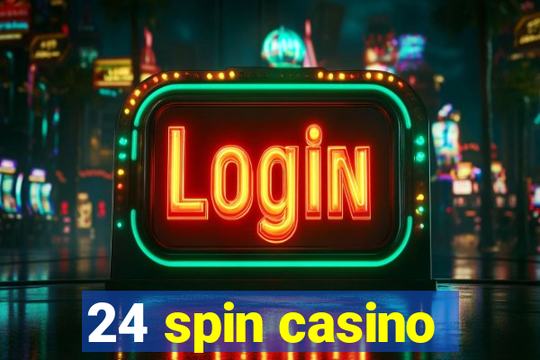 24 spin casino