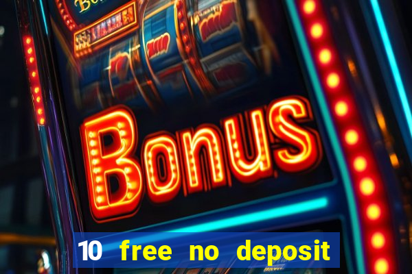 10 free no deposit casino 2022