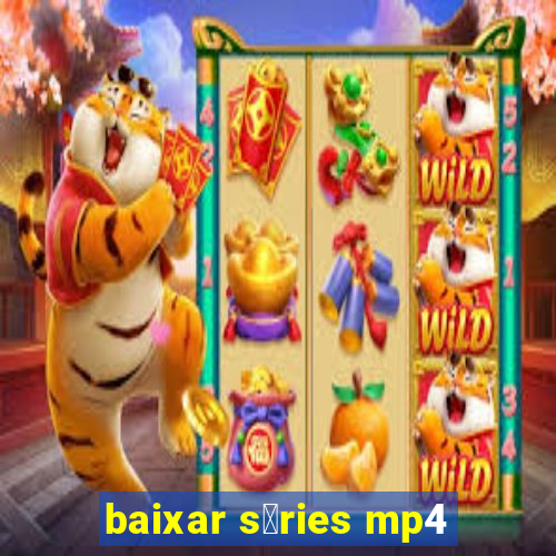 baixar s茅ries mp4