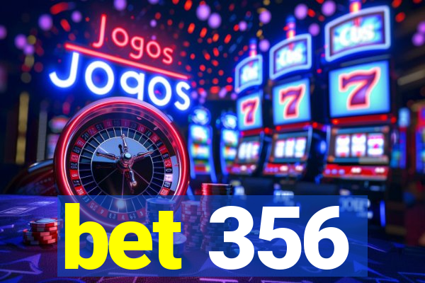 bet 356