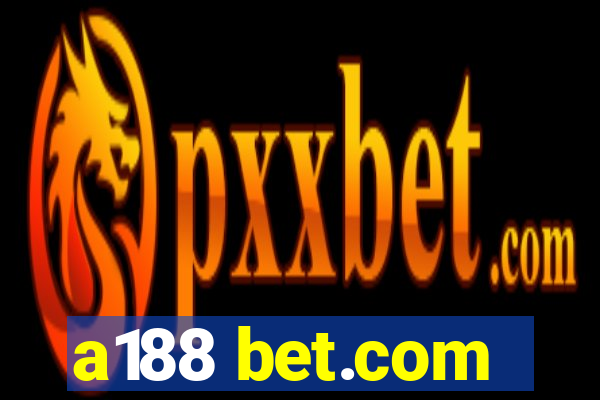 a188 bet.com