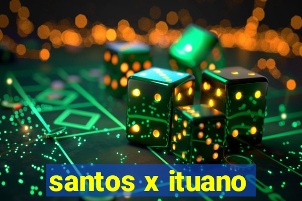 santos x ituano