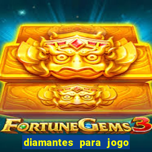 diamantes para jogo free fire