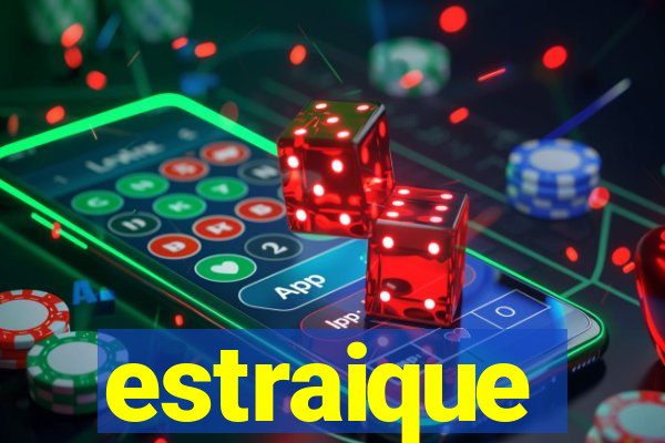 estraique