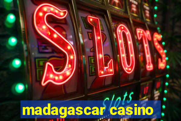 madagascar casino