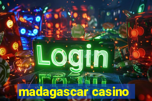 madagascar casino