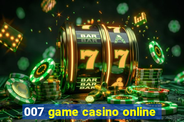 007 game casino online