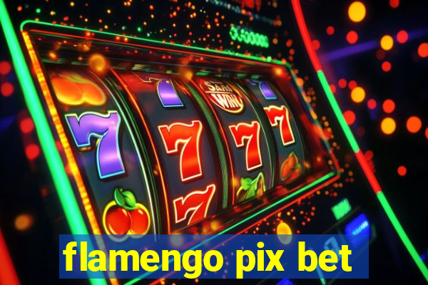 flamengo pix bet