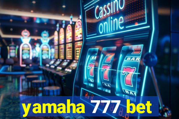 yamaha 777 bet