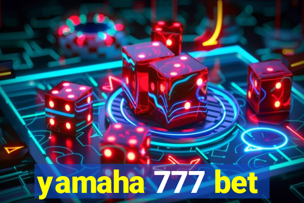 yamaha 777 bet