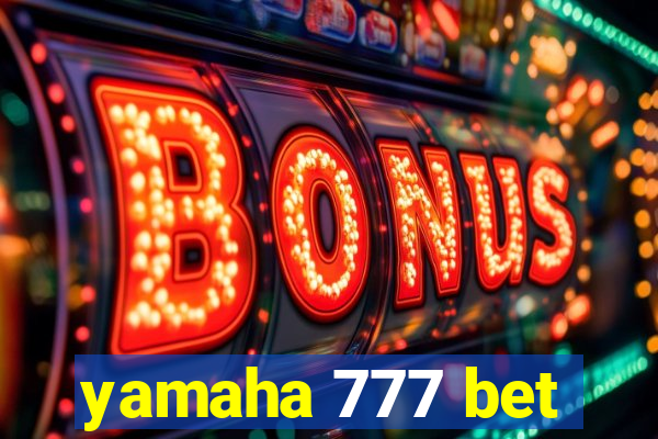 yamaha 777 bet