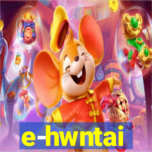 e-hwntai